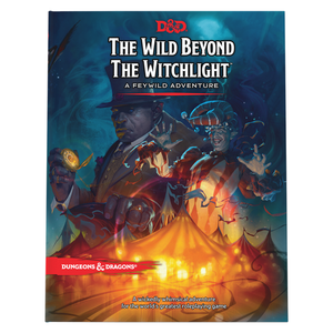 D&D 5E: The Wild Beyond the Witchlight