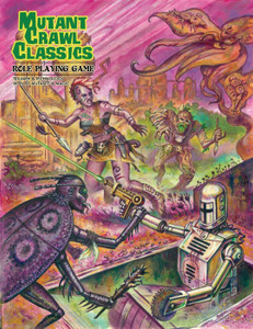Mutant Crawl Classics: Role Playing Game Mutant Crawl Classics: Role Playing Game