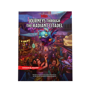 D&D 5E: Journeys Through the Radiant Citadel D&D 5E: Journeys Through the Radiant Citadel