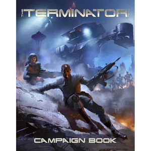 The Terminator RPG: Campaign Book The Terminator RPG: Campaign Book
