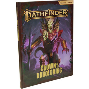 Pathfinder 2E: Crown of the Kobold King Pathfinder 2E: Crown of the Kobold King