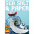 Sea Salt and Paper Sea Salt and Paper