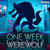 One Week: Ultimate Werewolf One Week: Ultimate Werewolf