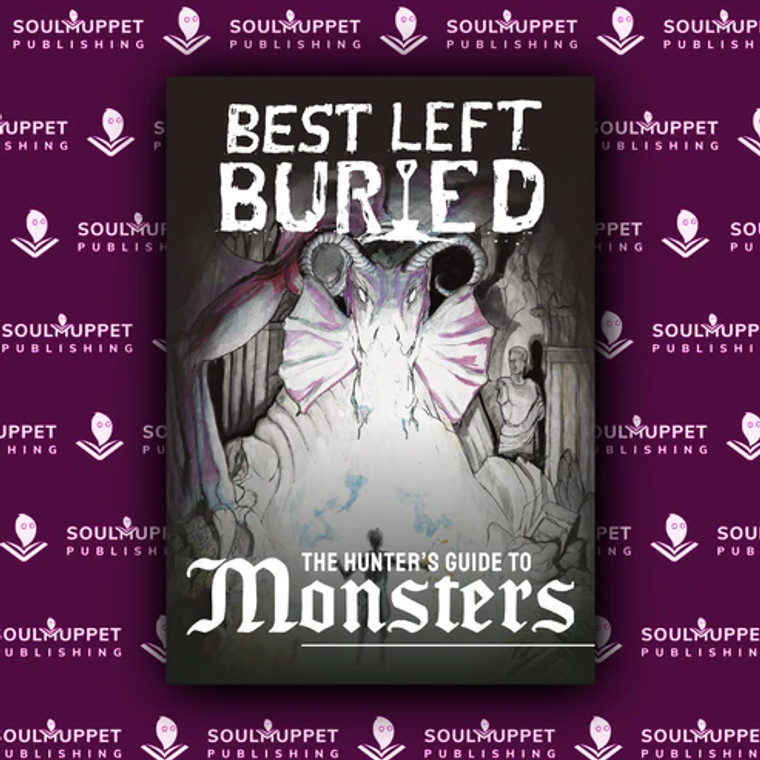 Best Left Buried: The Hunter's Guide to Monsters