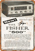 1957 Fisher 500 Receiver - Metal Sign 1957 Fisher 500 Receiver - Metal Sign
