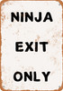 Ninja Exit Only - Metal Sign