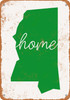 Home Mississippi - Metal Sign