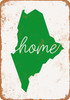 Home Maine - Metal Sign