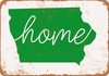 Home Iowa - Metal Sign