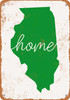Home Illinois - Metal Sign