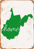 Home West Virginia - Metal Sign
