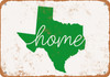 Home Texas - Metal Sign