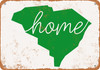 Home South Carolina - Metal Sign