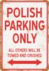 POLISH Parking Only - Metal Sign