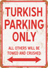 TURKISH Parking Only - Metal Sign