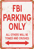 FBI Parking Only - Metal Sign