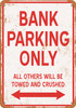 BANK Parking Only - Metal Sign
