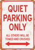 QUIET Parking Only - Metal Sign