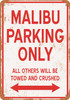 MALIBU Parking Only - Metal Sign