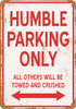 HUMBLE Parking Only - Metal Sign