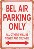 BELAIR Parking Only - Metal Sign