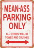 MEAN-ASS Parking Only - Metal Sign