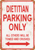 DIETITIAN Parking Only - Metal Sign