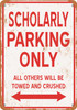SCHOLARLY Parking Only - Metal Sign