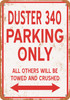 DUSTER 340 Parking Only - Metal Sign DUSTER 340 Parking Only - Metal Sign