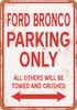 FORD BRONCO Parking Only - Metal Sign