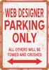 WEB DESIGNER Parking Only - Metal Sign