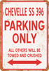 CHEVELLE SS 396 Parking Only - Metal Sign