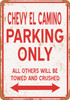 CHEVY EL CAMINO Parking Only - Metal Sign