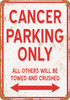 CANCER Parking Only - Metal Sign