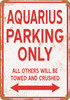 AQUARIUS Parking Only - Metal Sign
