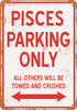 PISCES Parking Only - Metal Sign