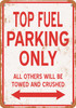 TOP FUEL Parking Only - Metal Sign