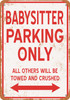 BABYSITTER Parking Only - Metal Sign
