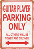 GUITAR PLAYER Parking Only - Metal Sign