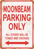 MOONBEAM Parking Only - Metal Sign