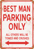 BEST MAN Parking Only - Metal Sign
