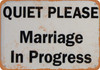 Quiet Please Marriage in Progress - Metal Sign