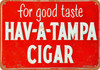 Hav-A-Tampa Cigar - Metal Sign