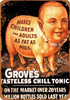 Grove's Tasteless Chill Tonic - Metal Sign