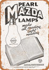 1929 Pearl Mazda Light Bulbs - Metal Sign