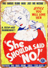 1949 She Shoulda Said No Anti-Drug Movie - Metal Sign