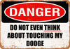 Do Not Touch My DODGE - Metal Sign