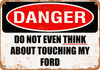 Do Not Touch My FORD - Metal Sign