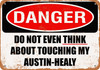 Do Not Touch My AUSTIN HEALY - Metal Sign