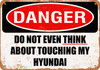 Do Not Touch My HYUNDAI - Metal Sign